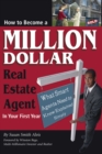 How to Become a Million Dollar Real Estate Agent in Your First Year : What Smart Agents Need to Know Explained Simply - eBook