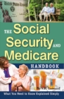 The Social Security and Medicare Handbook  What You Need to Know Explained Simply - eBook
