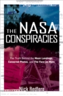 The NASA Conspiracies : The Truth Behind the Moon Landings, Censored Photos , and The Face on Mars - eBook