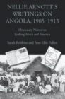 Nellie Arnott's Writings on Angola, 1905-1913 : Missionary Narratives Linking Africa and America - eBook