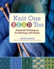 Knit One, Bead Too : Essential Techniques for Knitting with Beads - Book