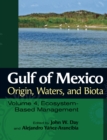 Gulf of Mexico Origin, Waters, and Biota : Volume 4, Ecosystem-Based Management - eBook