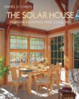 The Solar House : Passive Heating and Cooling - eBook