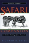 The Safari Companion : A Guide to Watching African Mammals Including Hoofed Mammals, Carnivores, and Primates - eBook
