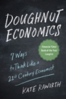 Doughnut Economics : Seven Ways to Think Like a 21st-Century Economist - eBook