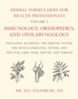 Herbal Formularies for Health Professionals, Volume 5 : Immunology, Orthopedics, and Otolaryngology, including Allergies, the Immune System, the Musculoskeletal System, and the Eyes, Ears, Nose, Mouth - Book