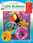 Just the Facts: Life Science, Grades 4 - 6 : Fun activities, puzzles, and investigations! - eBook