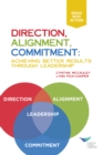 Direction, Alignment, Commitment: Achieving Better Results Through Leadership, First Edition - eBook