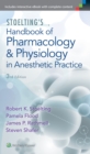 Stoelting's Handbook of Pharmacology and Physiology in Anesthetic Practice - Book