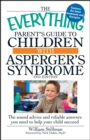 The Everything Parent's Guide To Children With Asperger's Syndrome : Help, Hope, And Guidance - eBook