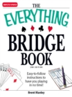 The Everything Bridge Book : Easy-to-follow instructions to have you playing in no time! - eBook
