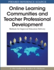 Online Learning Communities and Teacher Professional Development: Methods for Improved Education Delivery - eBook
