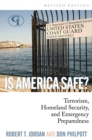 Is America Safe? : Terrorism, Homeland Security, and Emergency Preparedness - eBook