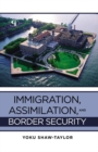 Immigration, Assimilation, and Border Security - eBook