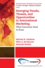 Emerging Trends, Threats and Opportunities in International Marketing : What Executives Need to Know - eBook