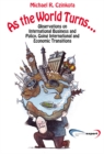 As the World Turns... : Observations on International Business and Policy, Going International and Transitions - eBook