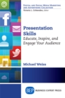 Presentation Skills : Educate, Inspire and Engage Your Audience - eBook