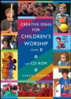 Creative Ideas for Children's Worship - Year C : Based on the Sunday Gospels, with CD ROM - eBook