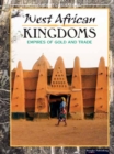 West African Kingdoms : Empires of Gold and Trade - eBook