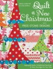 Quilt a New Christmas with Piece O'Cake Designs : Appliqued Quilts, Embellished Stockings & Perky Partridges for Your Tree - eBook