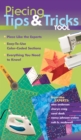 Piecing Tips & Tricks Tool : Piece Like the Experts, Easy-to-Use Color-Coded Sections, Everything You Need to Know! - eBook