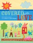 Covered With Love : Kids' Quilts & More from Piece O' Cake Designs - eBook