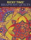 Ricky Tims Rhapsody Quilts : Inspiring, Amazing-Create Your Own! - eBook