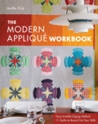 Modern Applique Workbook : Easy Invisible Zigzag Method * 11 Quilts to Round Out Your Skills - eBook