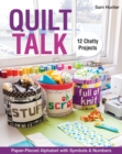 Quilt Talk : Paper-Pieced Alphabet with Symbols & Numbers * 12 Chatty Projects - eBook