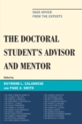 Doctoral StudentOs Advisor and Mentor : Sage Advice from the Experts - eBook