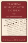 Teaching History with Big Ideas : Cases of Ambitious Teachers - eBook