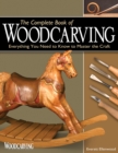 The Complete Book of Woodcarving : Everything You Need to Know to Master the Craft - eBook