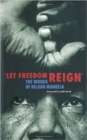 Let Freedom Reign : The Words of Nelson Mandela - eBook