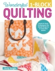 Wonderful One-Block Quilting : Quick & Easy Techniques for Small Projects to Full-Size Quilts - eBook