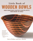 Little Book of Wooden Bowls : Wood-Turned Bowls Crafted by Master Artists from Around the World - eBook