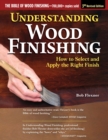 Understanding Wood Finishing, 3rd Revised Edition : How to Select and Apply the Right Finish - eBook