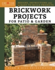 Brickwork Projects for Patio & Garden : Designs, Instructions and 16 Easy-to-Build Projects - eBook