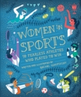 Women in Sports : 50 Fearless Athletes Who Played to Win - Book