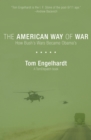 The American Way of War : How Bush's Wars Became Obama's - eBook