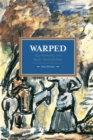 Warped: Gay Normality And Queer Anti-capitalism : Historical Materialism, Volume 92 - Book