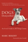 Dogs Demystified : An A-to-Z Guide to All Things Canine - eBook
