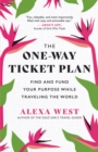 The One-Way Ticket Plan : Find and Fund Your Purpose While Traveling the World - eBook