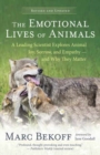 The Emotional Lives of Animals Revised : A Leading Scientist Explores Animal Joy, Sorrow and Empathy - and Why They Matter - Book