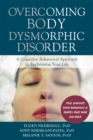 Overcoming Body Dysmorphic Disorder - eBook