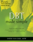 DBT Made Simple : A Step-by-Step Guide to Dialectical Behavior Therapy - eBook