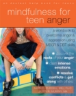 Mindfulness for Teen Anger : A Workbook to Overcome Anger and Aggression Using MBSR and DBT Skills - Book