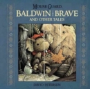 Mouse Guard: Baldwin the Brave and Other Tales - Book