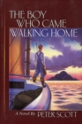 The Boy Who Came Walking Home - eBook