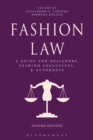Fashion Law : A Guide for Designers, Fashion Executives, and Attorneys - Book