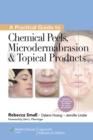A Practical Guide to Chemical Peels, Microdermabrasion & Topical Products - Book